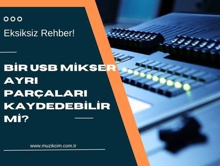 Bir USB Mikser Ayrı parçaları kaydedebilir mi?