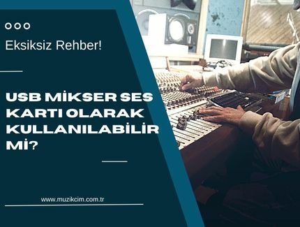 USB Mikser Ses Arayüzü olarak kullanılabilir mi?