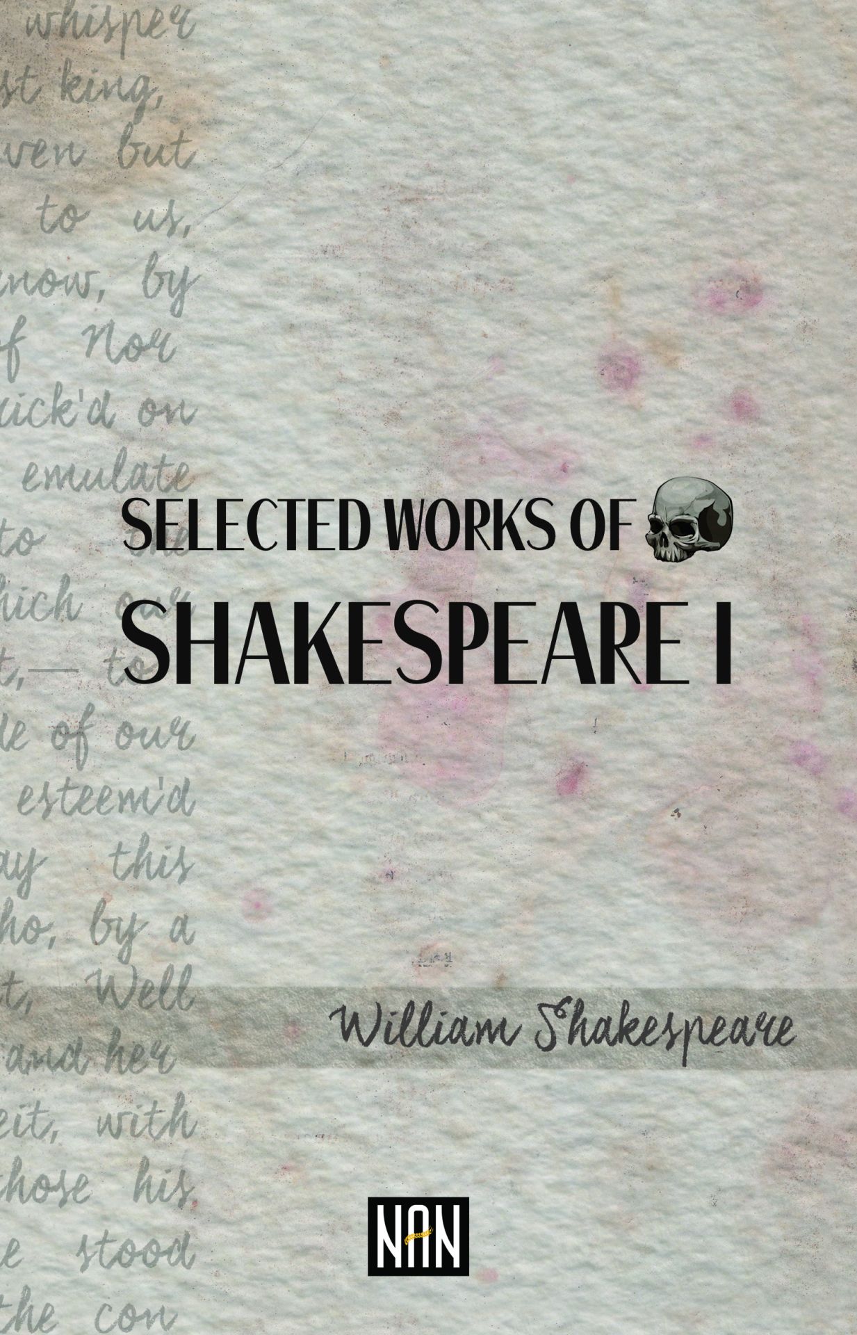 Selected Works of Shakespeare I | Williaam Shakespeare