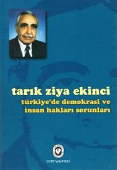 Türkiye'de Demokrasi Ve İnsan Hakları Sorunları | Tarık Ziya Ekinci