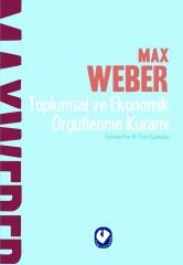 Toplumsal ve Ekonomik Örgütlenme Kuramı | Max Waber