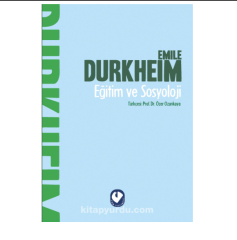 Eğitim ve Sosyoloji | Emile Durkheim