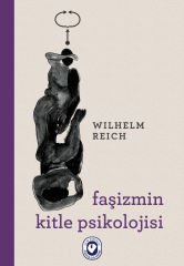 Faşizmin Kitle Psikolojisi | Wilhelm Reich