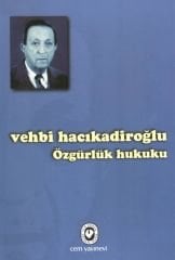 Özgürlük Hukuku | Vehbi Hacıkadiroğlu