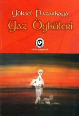 Yaz Öyküleri | Yüksel Pazarkaya