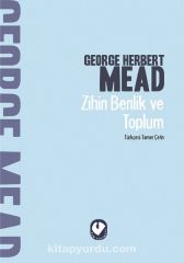 Zihin Benlik ve Toplum I George Herbert Mead