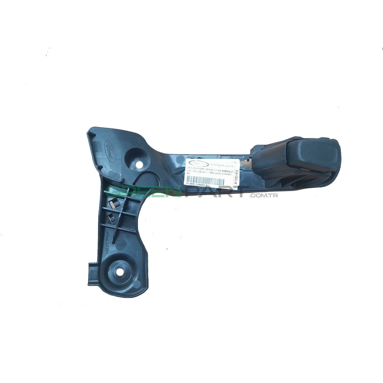 2011-2014 FORD GRAND C-MAX SÜRGÜLÜ KAPI KOLU BRAKETİ SOL (AM51 U266A62 AF)