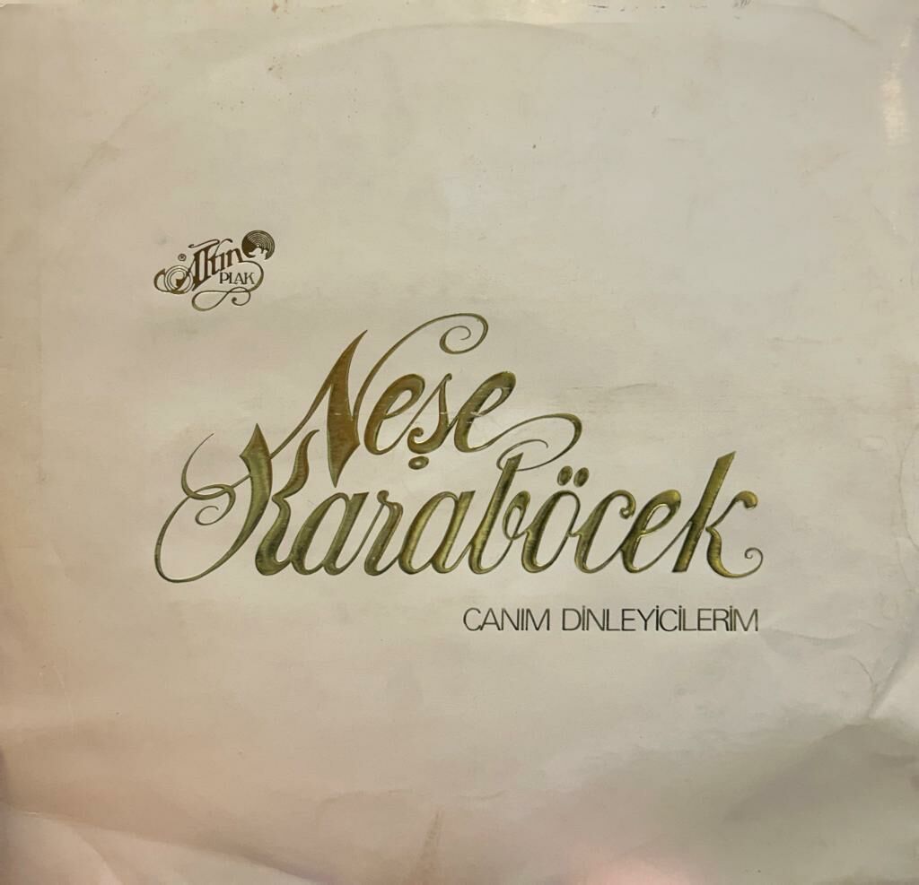Neşe Karaböcek – Canım Dinleyicilerim 1981 BASKI LP