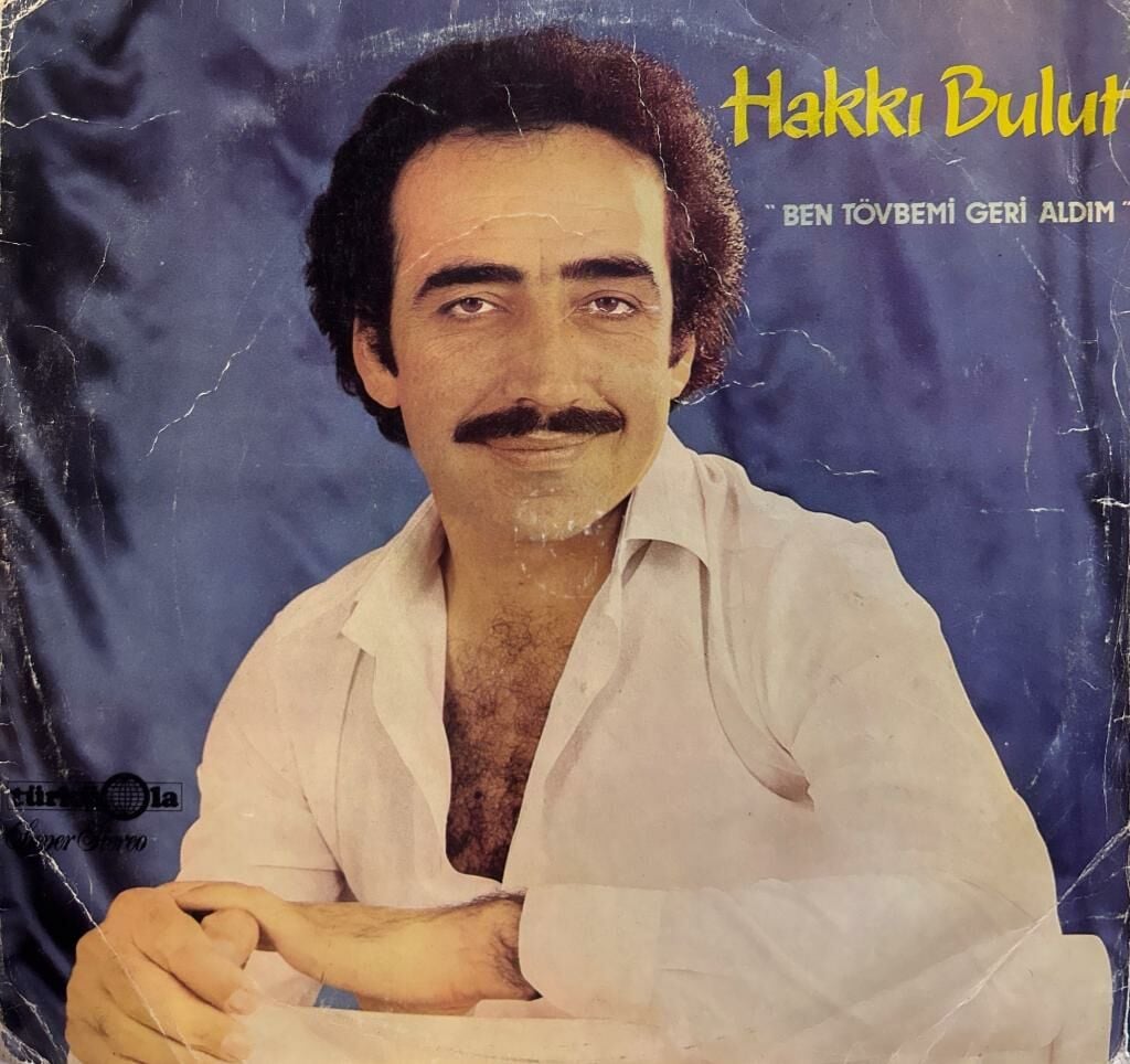 Hakkı Bulut – Ben Tövbemi Geri Aldım 1983 BASKI LP