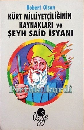 Sources of Kurdish Nationalism and Sheikh Said Rebellion
