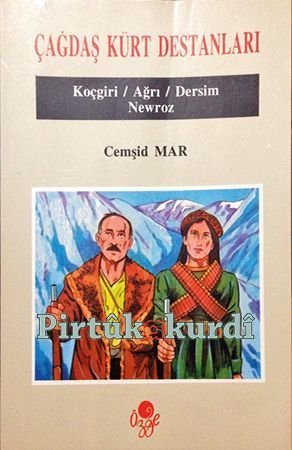 Çağdaş Kürt Destanları Koçgiri, Ağrı, Dersim, Newroz