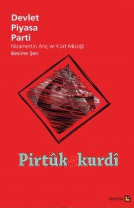 Devlet Piyasa Parti Nizamettin Ariç ve Kürt Müziği