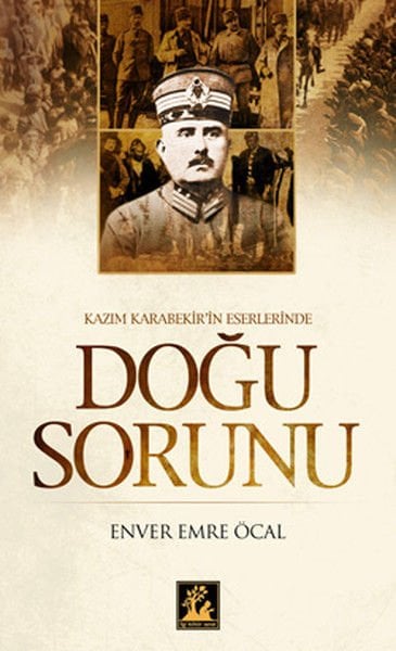 Kazım Karabekir Eserlerinde Doğu Sorunu