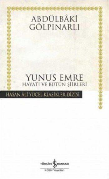 Yunus Emre Hayatı ve Bütün Şiirleri-Hasan Ali Yücel Klasikleri