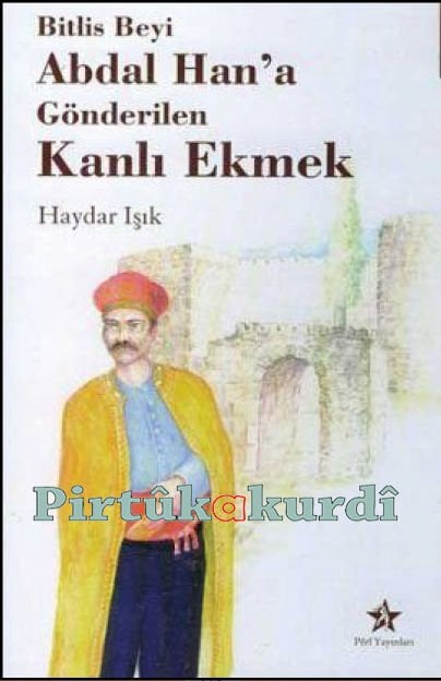 Bitlis Beyi Abdal Han'a Gönderilen Kanlı Ekmek