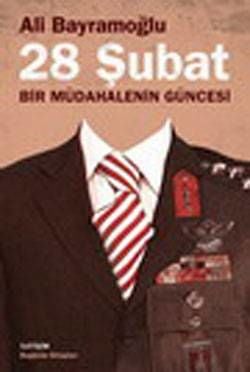 28 Şubat ; Bir Müdahalenin Güncesi