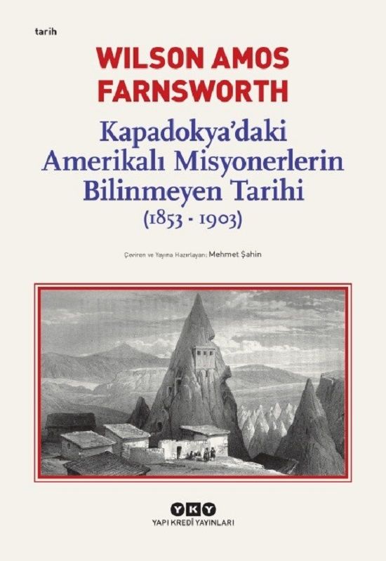 The Unknown History of American Missionaries in Cappadocia 1853-1903
