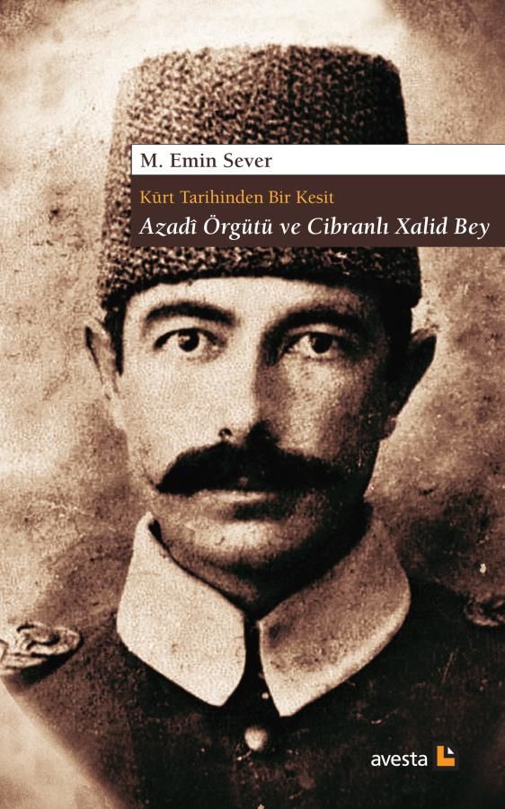 Kürt Tarihinde Bir Kesit Azadi Örgütü Ve Cibranlı Xalid Bey