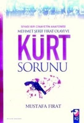 Anatomy of a Political Murder Mehmet Şerif Fırat Incident and the Kurdish Question