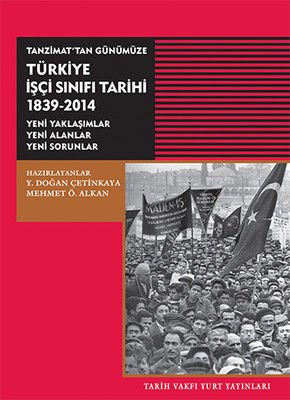 Die Geschichte der Arbeiterklasse von Türkiye vom Tanzimat bis zur Gegenwart 1839-2014