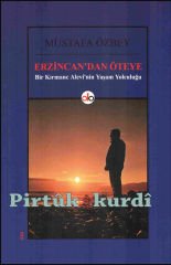 Die Lebensreise einer Kırmanc-Flamme jenseits von Erzincan