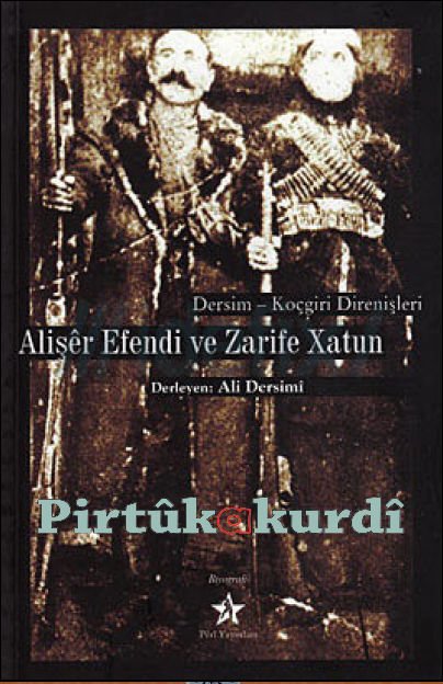 Alişêr Efendi ve Zarife Xatun (Dersim - Koçgiri Direnişleri)