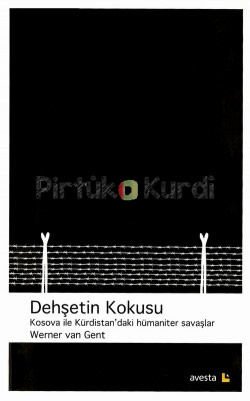 Dehşetin Kokusu-Kosova ile Kürdistan’daki Hümaniter Savaşlar
