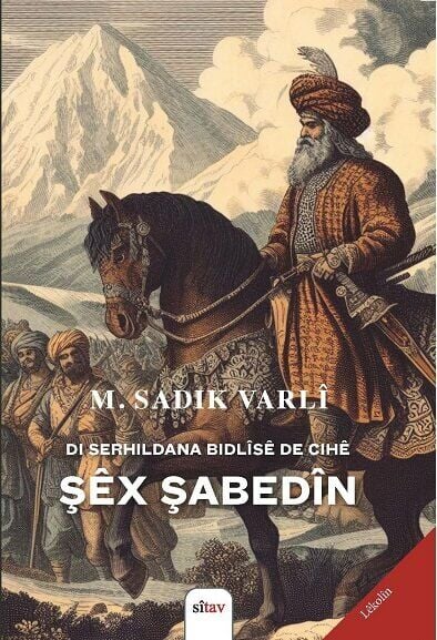 Di Serhildana Bidlîsê de Cihê ŞÊX ŞABEDÎN