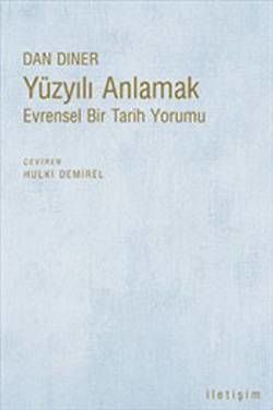 Yüzyılı Anlamak - Evrensel Bir Tarih Yorumu