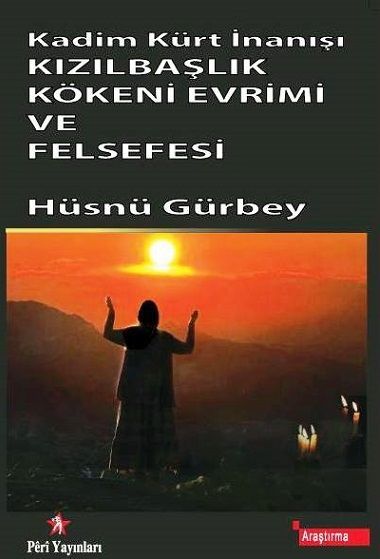 Ancient Kurdish Belief, Kızılbaş Origin, Evolution and Philosophy