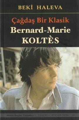 A Contemporary Classic - Bernard-Marie Koltes