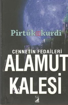 Cennetin Fedaileri Alamut Kalesi