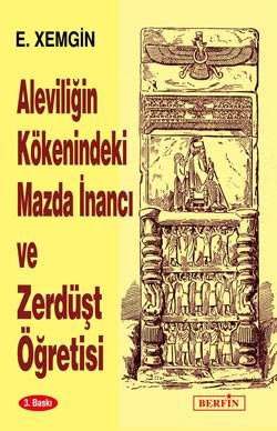 Mazda Belief and Zoroastrian Teaching at the Origin of Alevism