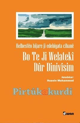 Bo Te Jı Welatekî Dûr Dinivîsim Helbestên Bijare Ji Kitapa Cîhanê