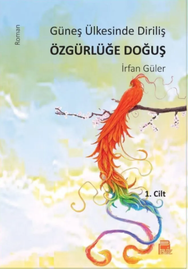 Güneş Ülkesinde Diriliş Özgürlüğe Doğuş 1