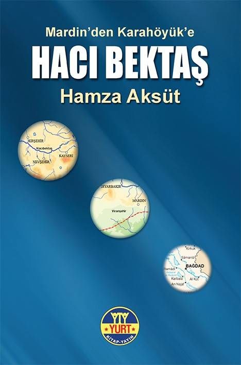 Hacı Bektaş - Mardin’den Karahöyük’e