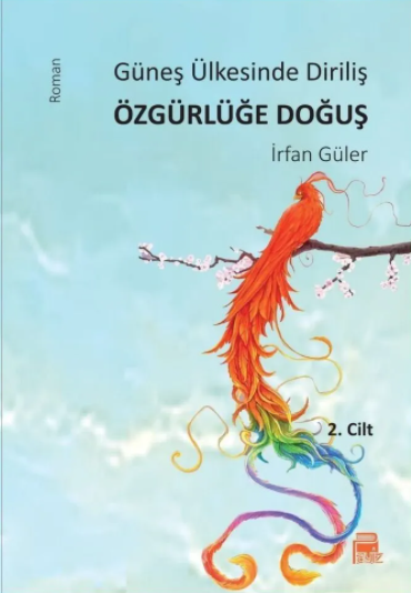 Güneş Ülkesinde Diriliş Özgürlüğe Doğuş 2