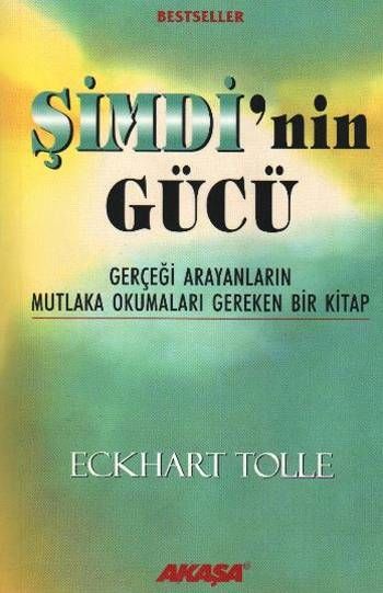 Şimdinin Gücü - Gerçeği Arayanların Mutlaka Okumaları Gereken Bir Kitap