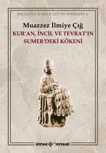 Kuran İncil ve Tevratın Sümerdeki Kökeni