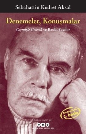Denemeler Konuşmalar-Geçmişle Gelecek ve Başka Yazılar