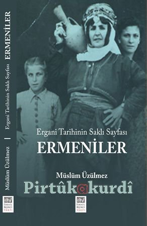 Armenians, the Hidden Page of Ergani History