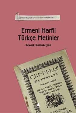 Contributions to History from Armenian Sources II-Turkish Texts with Armenian Letter