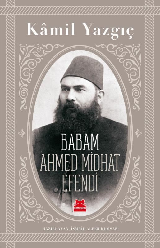 My father Ahmed Midhat Efendi