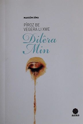 Pîroz Be Vegera Li Xwe Dilêra Min