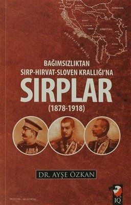 Serbs from Independence to the Kingdom of Serbs-Croats-Slovenes 1878 - 1918