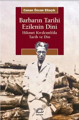 History of the Barbarian, Religion of the Oppressed - History and Religion in Hikmet Kıvılcımlı