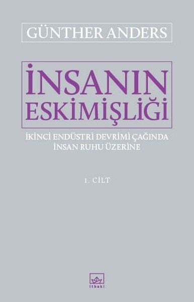 İnsanın Eskimişliği 1.Cilt