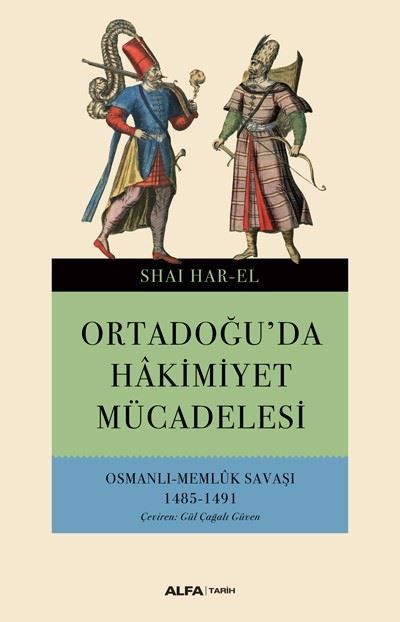 Struggle for Domination in the Middle East - Ottoman Mamluk War 1485-1491