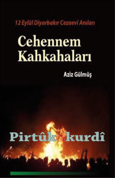 Cehennem Kahkahaları (12 Eylül Diyarbakır Cezaevi Anıları)