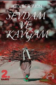 Sevdam ve Kavgam
